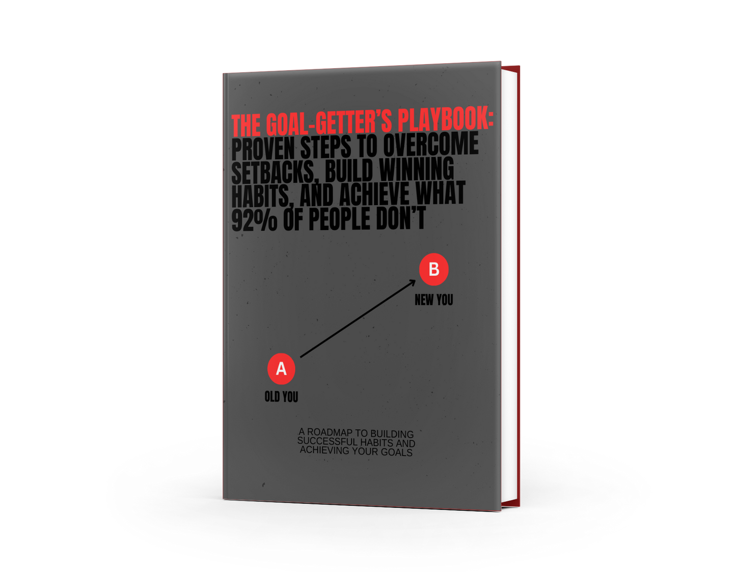 The Goal-Getter’s Playbook PDF: Proven Steps to Overcome Setbacks, Build Winning Habits, and Achieve What 92% of People Don’t